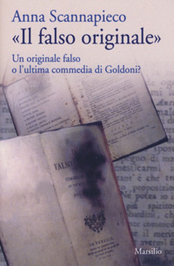 «Il falso originale». Un originale falso o l'ultima commedia di Goldoni? - Librerie.coop «Il falso originale». Un originale falso o l'ultima commedia di Goldoni? - Librerie.coop