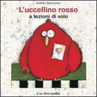 L'uccellino rosso a lezioni di volo - Librerie.coop