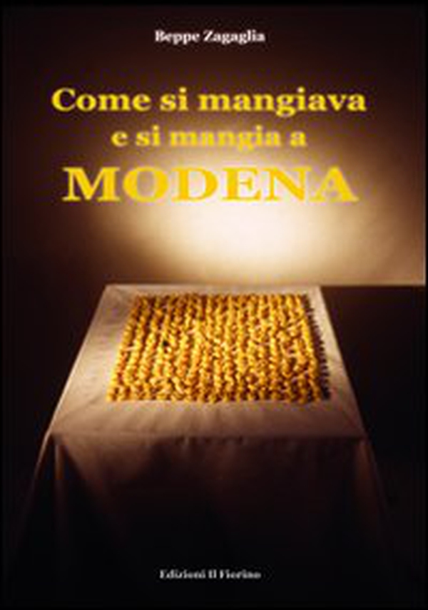 Come si mangiava e si mangia a Modena - Librerie.coop Come si mangiava e si mangia a Modena - Librerie.coop