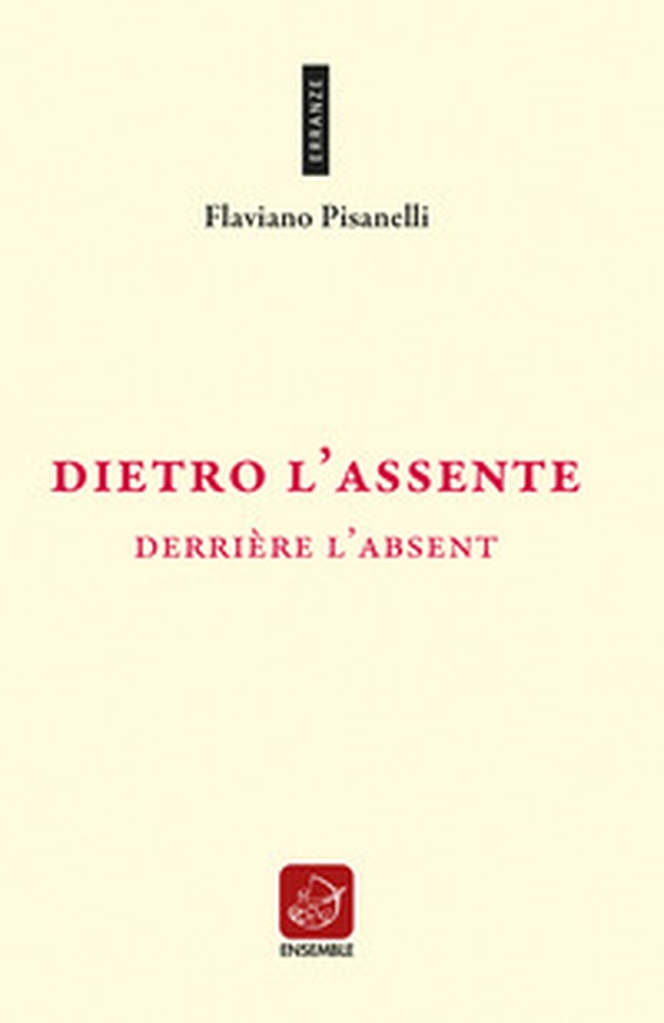 Dietro l'assente-Derrière l'absent - Librerie.coop