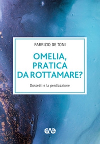 Omelia, pratica da rottamare? Dossetti e la predicazione - Librerie.coop Omelia, pratica da rottamare? Dossetti e la predicazione - Librerie.coop