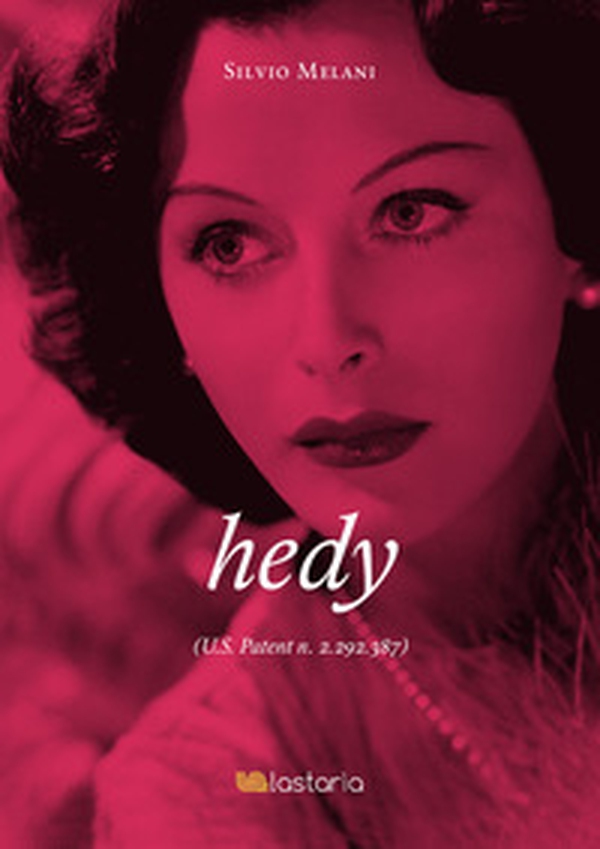 Hedy. U.S. Patent n. 2.292.387 - Librerie.coop Hedy. U.S. Patent n. 2.292.387 - Librerie.coop