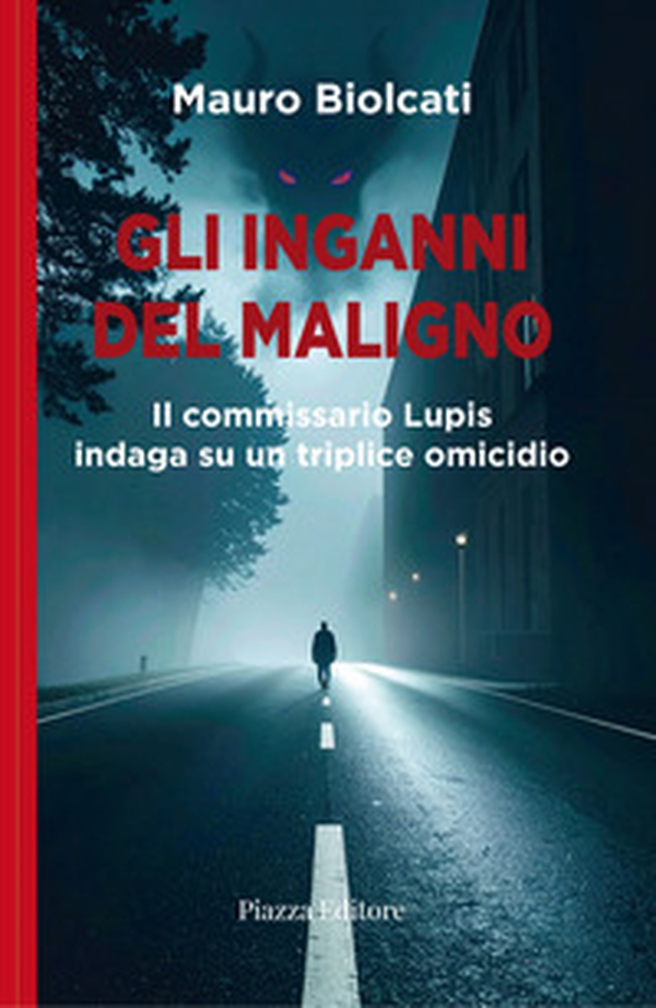 Gli inganni del maligno. Il commissario Lupis indaga su un triplice omicidio - Librerie.coop Gli inganni del maligno. Il commissario Lupis indaga su un triplice omicidio - Librerie.coop