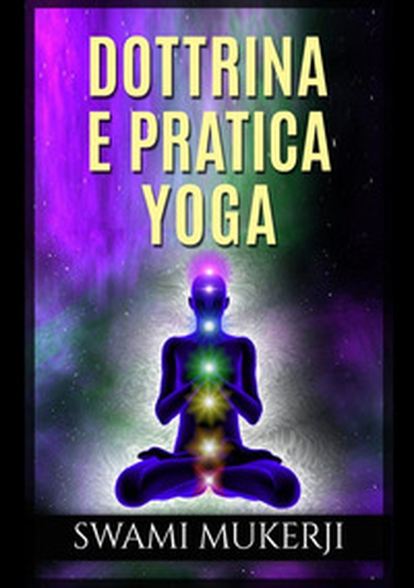 Dottrina e pratica yoga - Librerie.coop Dottrina e pratica yoga - Librerie.coop