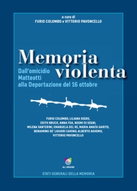 Memoria violenta. Dall'omicidio Matteotti alla Deportazione del 16 ottobre - Librerie.coop