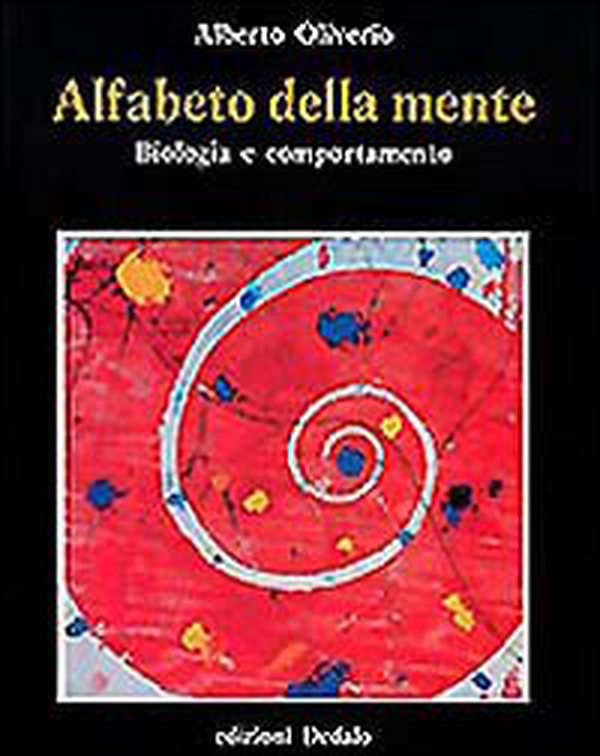 Alfabeto della mente. Biologia e comportamento - Librerie.coop Alfabeto della mente. Biologia e comportamento - Librerie.coop