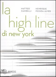 La High Line di New York. Un parco nel cielo - Librerie.coop La High Line di New York. Un parco nel cielo - Librerie.coop