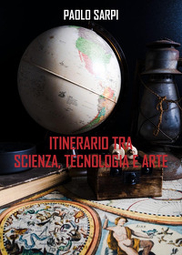 Itinerario tra scienza, tecnologia e arte - Librerie.coop Itinerario tra scienza, tecnologia e arte - Librerie.coop