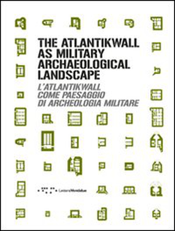 The Atlantikwall as military archaeological landscape-L'Atlantikwall come paesaggio di archeologia militare - Librerie.coop The Atlantikwall as military archaeological landscape-L'Atlantikwall come paesaggio di archeologia militare - Librerie.coop