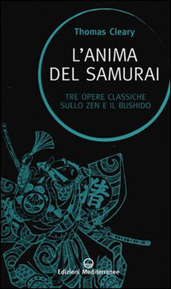 L'anima del samurai. Tre opere classiche sullo zen e il Bushido - Librerie.coop L'anima del samurai. Tre opere classiche sullo zen e il Bushido - Librerie.coop