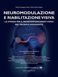 Neuromodulazione e Riabilitazione visiva. La strada per il neuroenhancement visivo nel paziente ipovedente - Librerie.coop