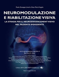 Neuromodulazione e Riabilitazione visiva. La strada per il neuroenhancement visivo nel paziente ipovedente - Librerie.coop Neuromodulazione e Riabilitazione visiva. La strada per il neuroenhancement visivo nel paziente ipovedente - Librerie.coop