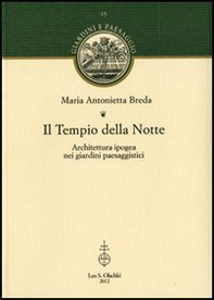 Il Tempio della Notte. Architettura ipogea nei giardini paesaggistici - Librerie.coop