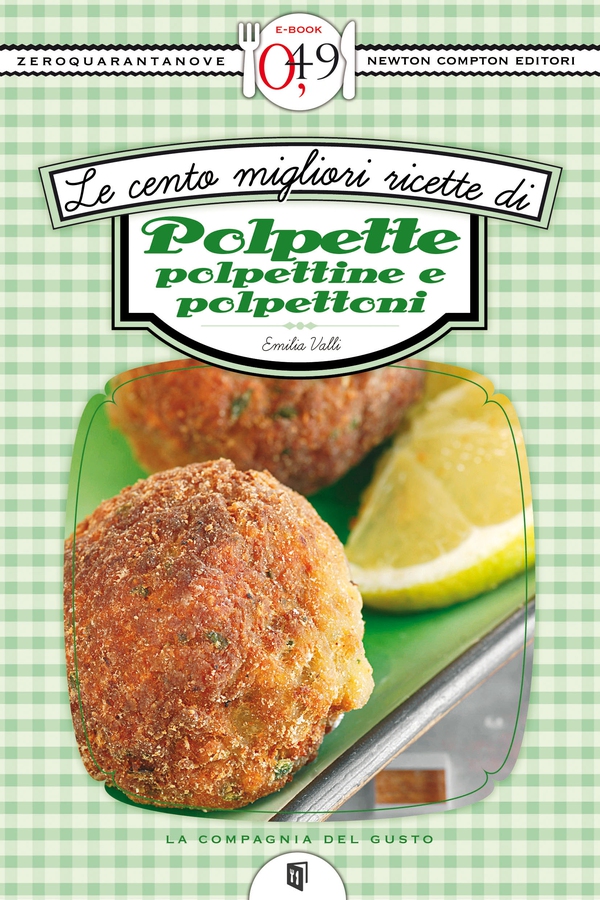 Le cento migliori ricette di polpette, polpettine e polpettoni - Librerie.coop Le cento migliori ricette di polpette, polpettine e polpettoni - Librerie.coop