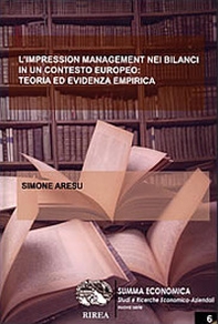 L'impression management nei bilanci in un contesto europeo: teoria ed evidenza empirica - Librerie.coop