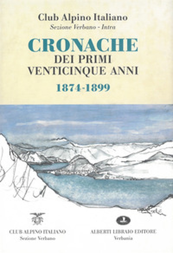 Cronache dei primi venticinque anni 1874-1899 - Librerie.coop