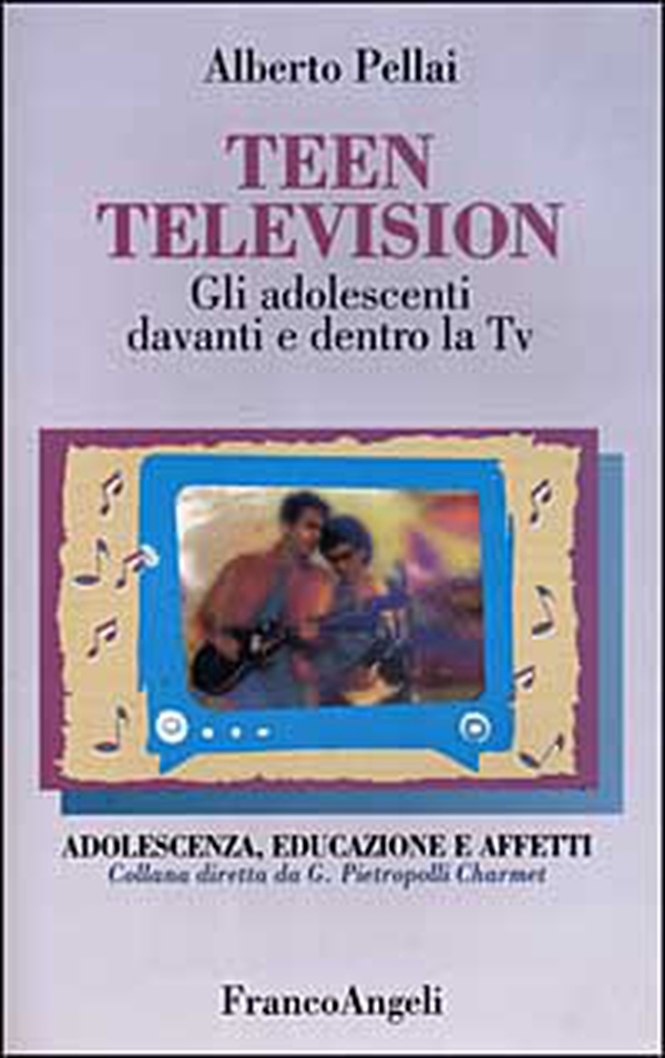 Teen television. Gli adolescenti davanti e dentro la Tv - Librerie.coop
