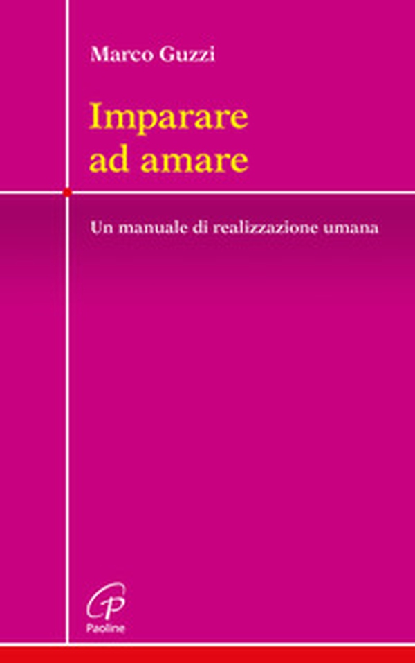 Imparare ad amare. Un manuale di realizzazione umana - Librerie.coop Imparare ad amare. Un manuale di realizzazione umana - Librerie.coop