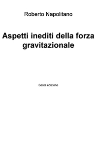 Aspetti inediti della forza gravitazionale - Librerie.coop