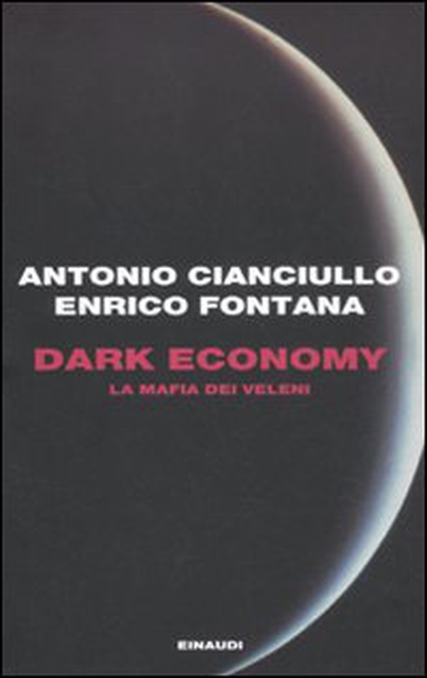 Dark economy. La mafia dei veleni - Librerie.coop Dark economy. La mafia dei veleni - Librerie.coop