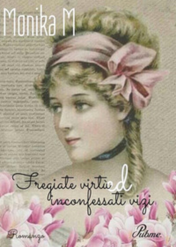 Fregiate virtù ed inconfessati vizi - Librerie.coop Fregiate virtù ed inconfessati vizi - Librerie.coop
