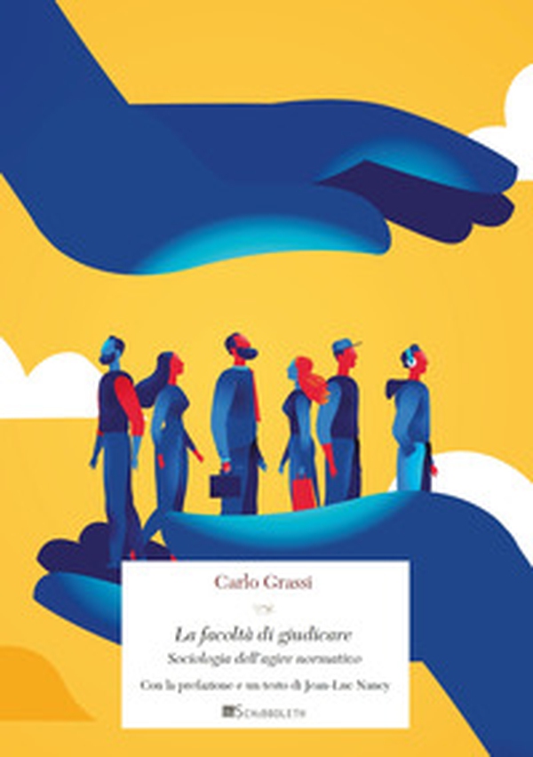 La facoltà di giudicare. Sociologia dell'agire normativo - Librerie.coop La facoltà di giudicare. Sociologia dell'agire normativo - Librerie.coop