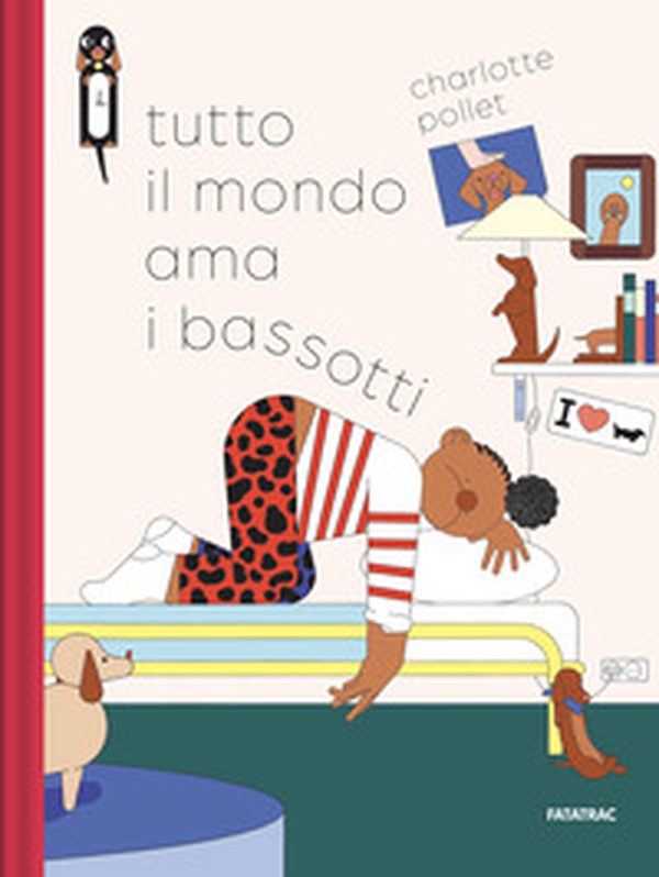 Tutto il mondo ama i bassotti - Librerie.coop