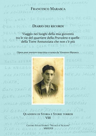Francesco Marasca. Diario dei ricordi. Viaggio nei luoghi della mia gioventù tra le vie del quartiere della Pruvulera e quelle della Torre Annunziata che non c'è più - Librerie.coop