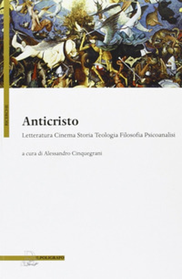 Anticristo. Letteratura, cinema, storia, teologia, filosofia - Librerie.coop Anticristo. Letteratura, cinema, storia, teologia, filosofia - Librerie.coop