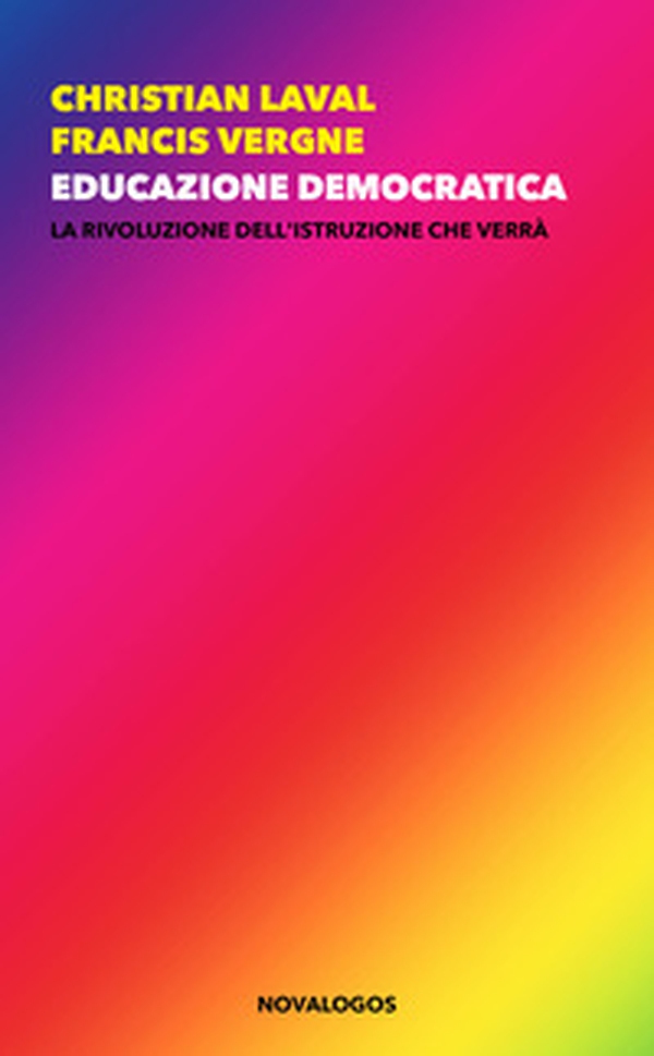 Educazione democratica. La rivoluzione dell'istruzione che verrà - Librerie.coop Educazione democratica. La rivoluzione dell'istruzione che verrà - Librerie.coop