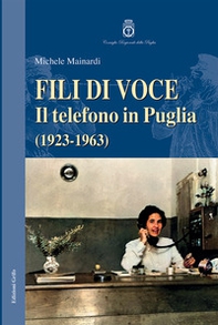 Fili di voce. Il telefono in Puglia (1923-1963) - Librerie.coop