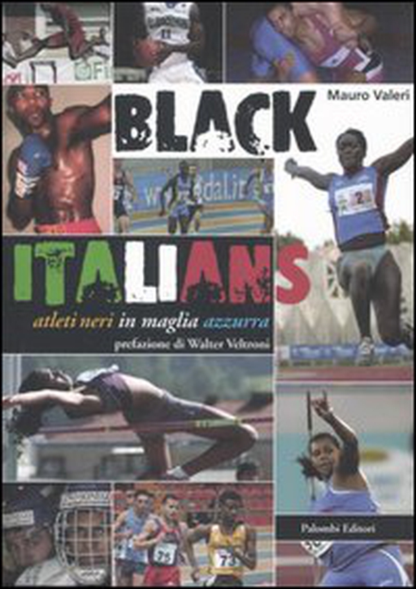 Black Italians. Atleti neri in maglia azzurra - Librerie.coop Black Italians. Atleti neri in maglia azzurra - Librerie.coop