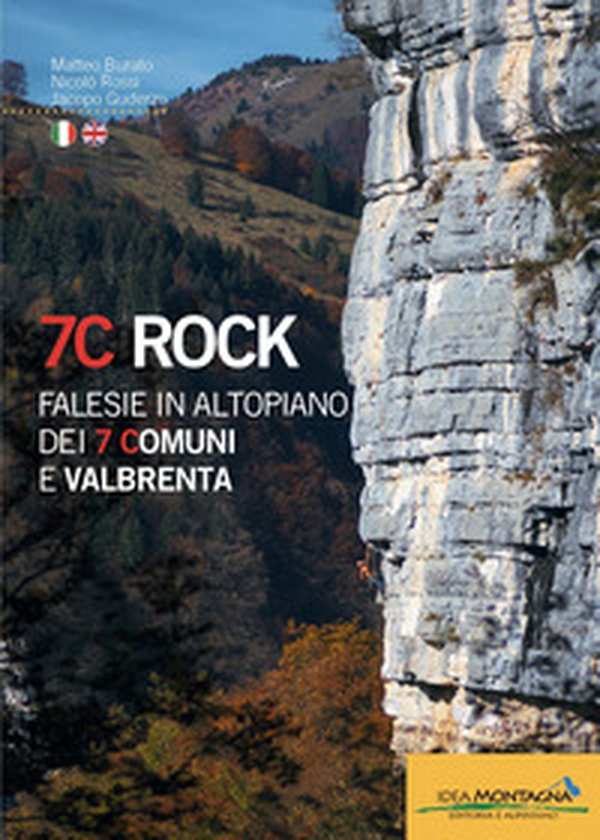 7C rock. Falesie in Altopiano dei 7 Comuni e Valbrenta. Ediz. italiana e inglese - Librerie.coop 7C rock. Falesie in Altopiano dei 7 Comuni e Valbrenta. Ediz. italiana e inglese - Librerie.coop