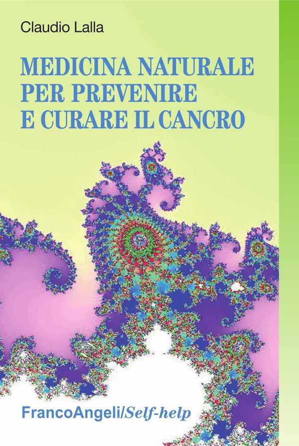 Medicina naturale per prevenire e curare il cancro - Librerie.coop Medicina naturale per prevenire e curare il cancro - Librerie.coop