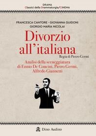 Divorzio all'italiana. Regia di Pietro Germi. Analisi della sceneggiatura di Ennio De Concini, Pietro Germi, Alfredo Giannetti - Librerie.coop