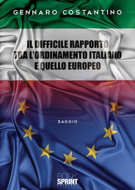 Il difficile rapporto tra l'ordinamento italiano e quello europeo - Librerie.coop