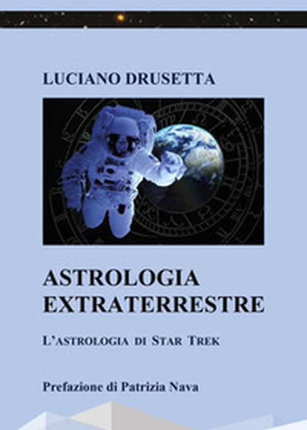 Astrologia extraterrestre. L'astrologia di Star Trek - Librerie.coop Astrologia extraterrestre. L'astrologia di Star Trek - Librerie.coop