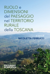 Ruolo e dimensioni del paesaggio nel territorio rurale della Toscana - Librerie.coop