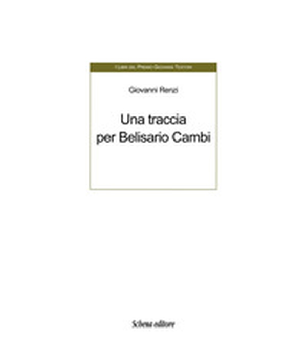 Una traccia per Belisario Cambi - Librerie.coop Una traccia per Belisario Cambi - Librerie.coop