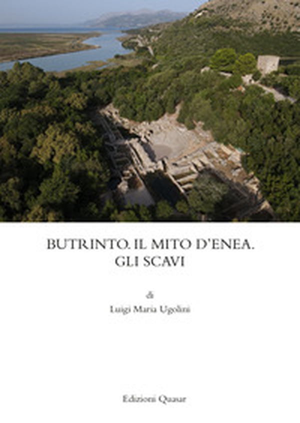 Butrinto. Il mito d'Enea. Gli scavi - Librerie.coop
