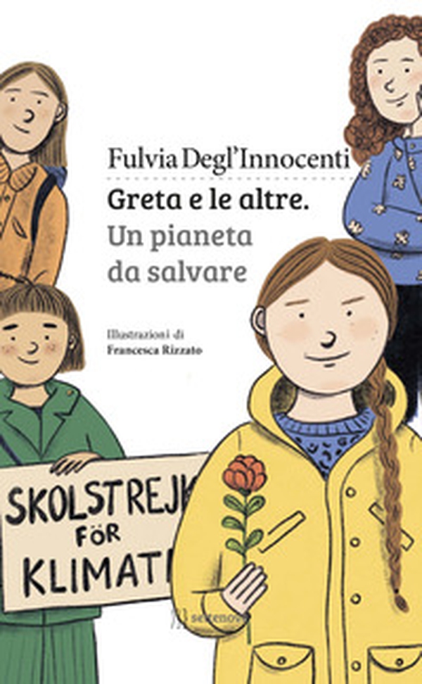 Greta e le altre. Un pianeta da salvare - Librerie.coop Greta e le altre. Un pianeta da salvare - Librerie.coop