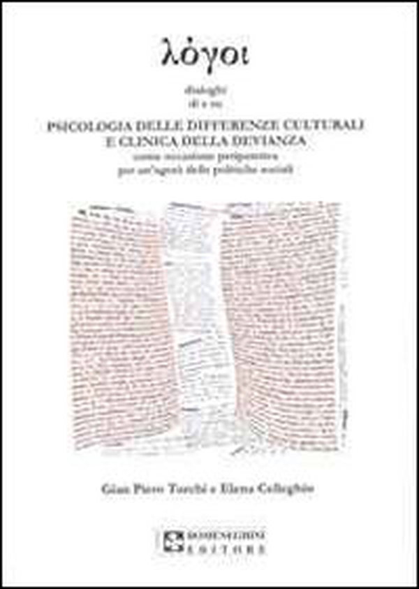 Psicologia delle differenze culturali e clinica della devianza. Occasione peripatetica per un'agorà delle politiche sociali - Librerie.coop Psicologia delle differenze culturali e clinica della devianza. Occasione peripatetica per un'agorà delle politiche sociali - Librerie.coop