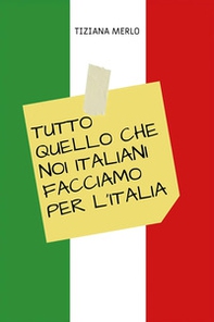 Tutto quello che noi italiani facciamo per l'Italia - Librerie.coop