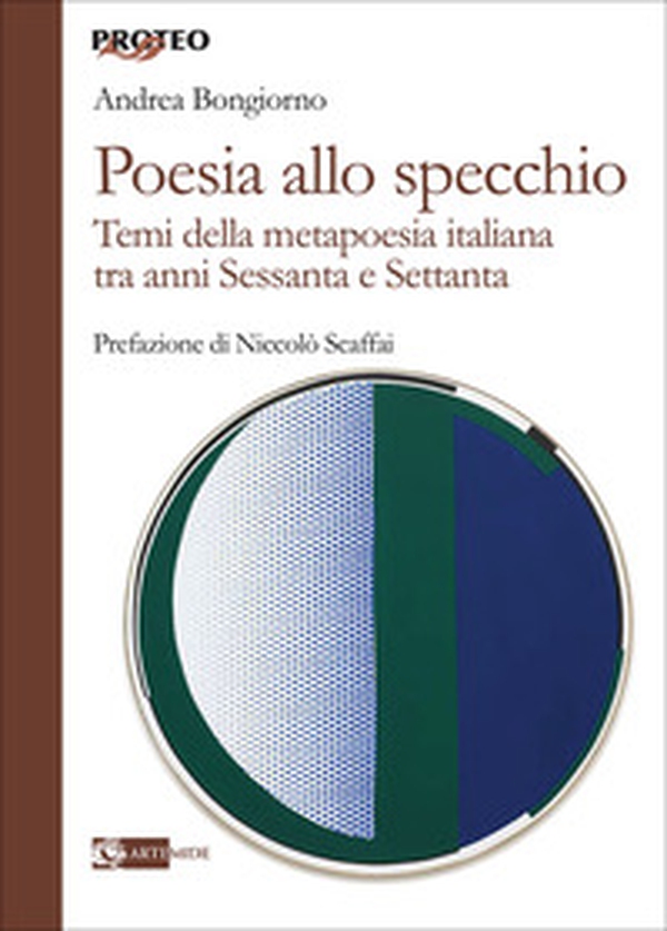 Poesia allo specchio. I temi della metapoesia italiana tra anni Sessanta e Settanta - Librerie.coop Poesia allo specchio. I temi della metapoesia italiana tra anni Sessanta e Settanta - Librerie.coop