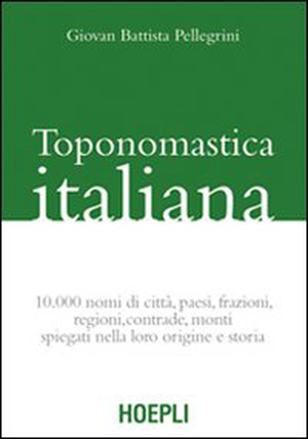 Toponomastica italiana. 10.000 nomi di città, paesi, frazioni, regioni, contrade, monti spiegati nella loro origine e storia (rist. anast.) - Librerie.coop Toponomastica italiana. 10.000 nomi di città, paesi, frazioni, regioni, contrade, monti spiegati nella loro origine e storia (rist. anast.) - Librerie.coop