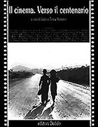 Il cinema. Verso il centenario - Librerie.coop