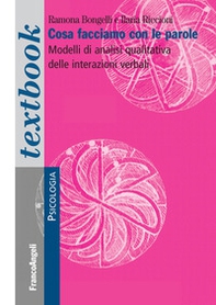 Cosa facciamo con le parole. Modelli di analisi qualitativa delle interazioni verbali - Librerie.coop Cosa facciamo con le parole. Modelli di analisi qualitativa delle interazioni verbali - Librerie.coop