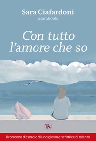 Con tutto l'amore che so - Librerie.coop