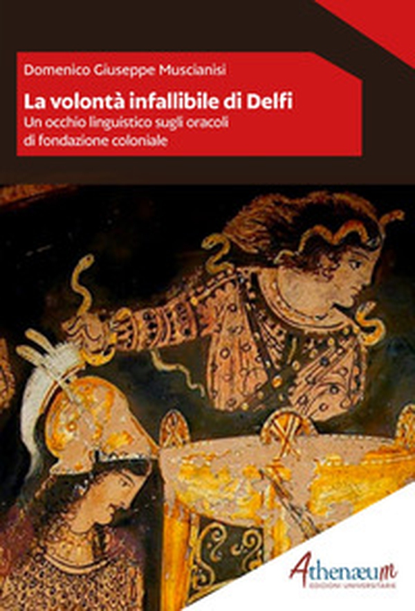 La volontà infallibile di Delfi. Un occhio linguistico sugli oracoli di fondazione coloniale - Librerie.coop La volontà infallibile di Delfi. Un occhio linguistico sugli oracoli di fondazione coloniale - Librerie.coop