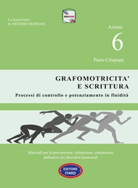 Dislessia-disgrafia. Azione 6: La grafomotricità e scrittura. Materiali per la prevenzione, valutazione, trattamento abilitativo dei disordini funzionali - Librerie.coop Dislessia-disgrafia. Azione 6: La grafomotricità e scrittura. Materiali per la prevenzione, valutazione, trattamento abilitativo dei disordini funzionali - Librerie.coop